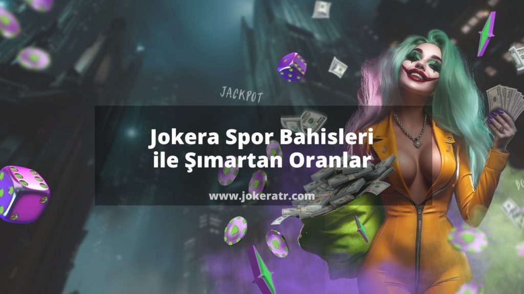 Jokera Spor Bahisleri ile Şımartan Oranlar